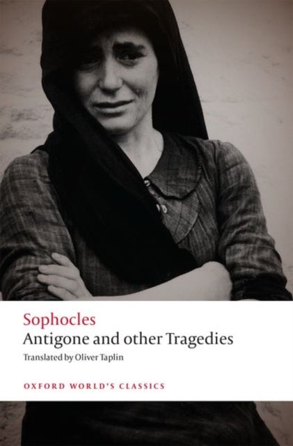 Antigone and other Tragedies - Antigone, Deianeira, Electra