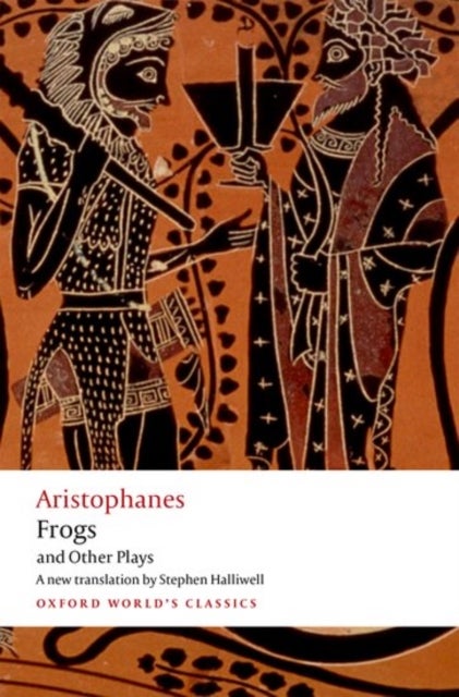Aristophanes: Frogs and Other Plays - A new verse translation, with introduction and notes