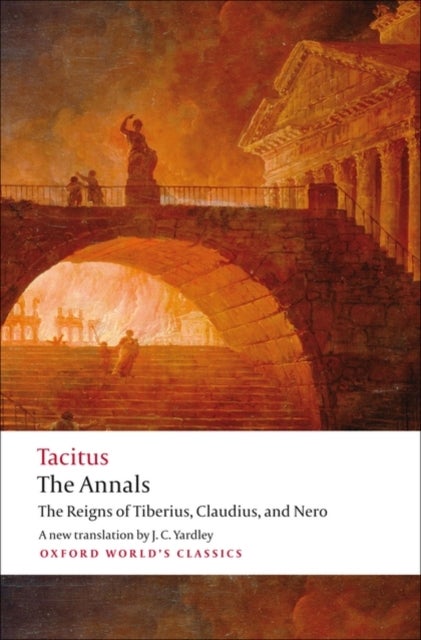 The Annals - The Reigns of Tiberius, Claudius, and Nero