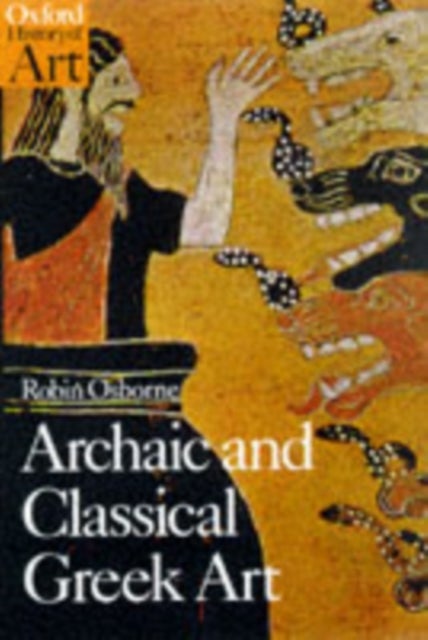 Bilde av Archaic And Classical Greek Art Av Robin (professor Of Ancient History Professor Of Ancient History Corpus Christi College Oxford) Osborne