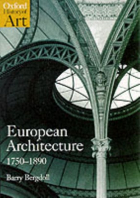 Bilde av European Architecture 1750-1890 Av Barry (professor Of Art History Professor Of Art History Columbia University New York) Bergdoll
