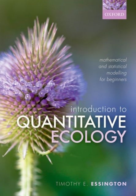 Bilde av Introduction To Quantitative Ecology Av Timothy E. (professor School Of Aquatic And Fisheries Sciences Essington, Center For Quantitative Sciences And