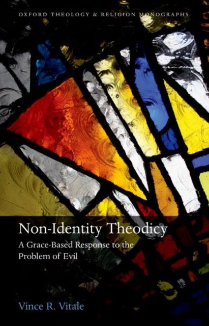 Non-Identity Theodicy - A Grace-Based Response to the Problem of Evil