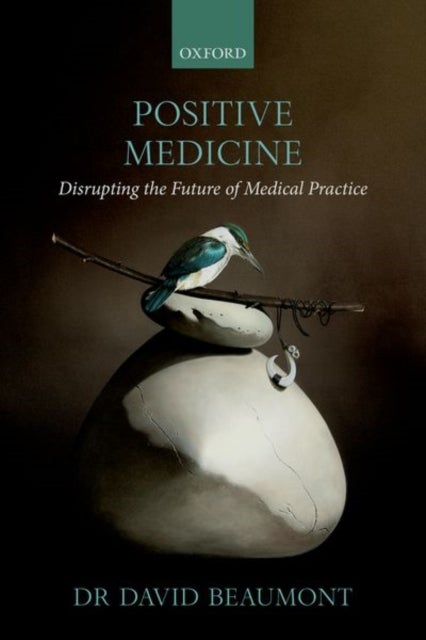 Positive Medicine - Disrupting the Future of Medical Practice