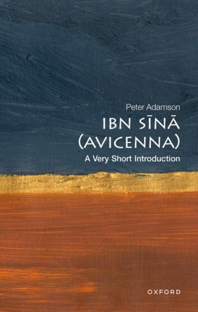 Bilde av Ibn Sina (avicenna): A Very Short Introduction Av Prof Peter (professor Of Philosophy Professor Of Philosophy Lmu Munich) Adamson
