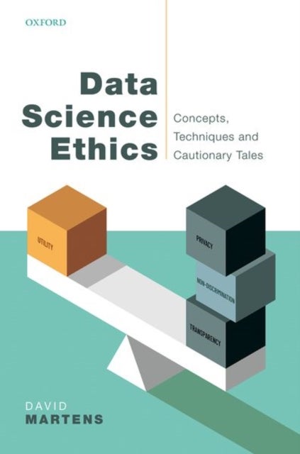 Bilde av Data Science Ethics Av David (professor Of Data Science Professor Of Data Science University Of Antwerp Belgium) Martens