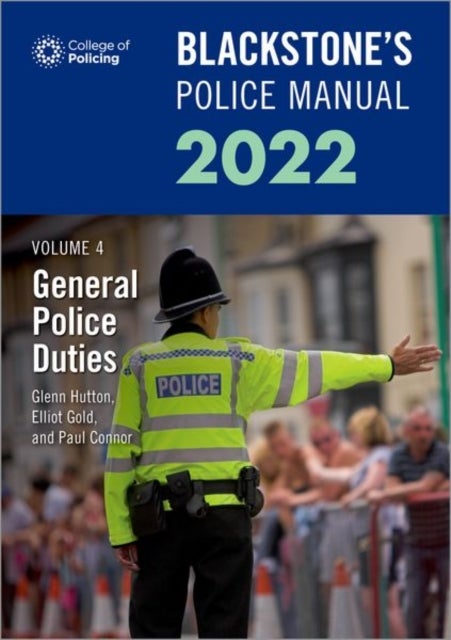 Bilde av Blackstone&#039;s Police Manuals Volume 4: General Police Duties 2022 Av Paul (police Training Consultant) Connor, Hutton
