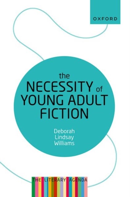Bilde av The Necessity Of Young Adult Fiction Av Deborah Lindsay (clinical Professor Liberal Studies New York University) Williams