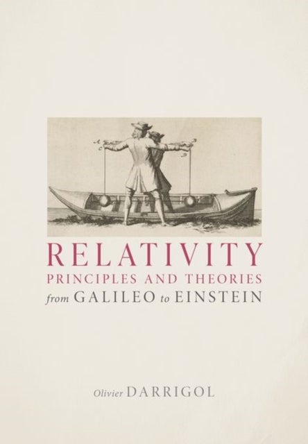 Bilde av Relativity Principles And Theories From Galileo To Einstein Av Olivier (research Director At Cnrs And Research Scholar At Ohst Research Director At Cn