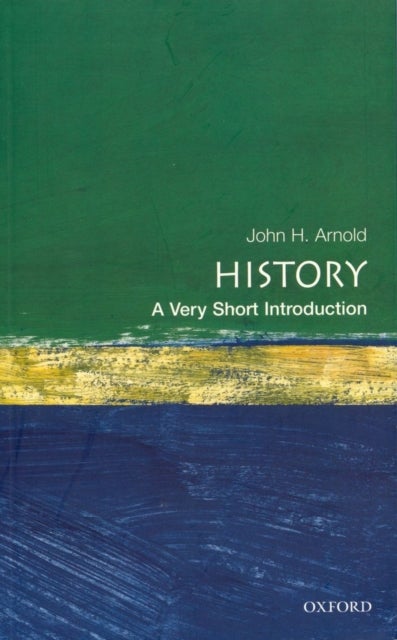 Bilde av History: A Very Short Introduction Av John H. (professor Of History School Of History Classics And Archaeology Professor Of History School Of History