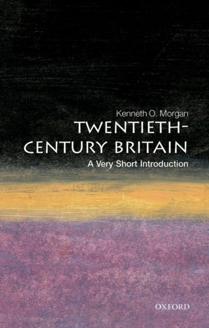 Bilde av Twentieth-century Britain: A Very Short Introduction Av Kenneth O. (research Professor University Of Wales Aberystwyth Morgan, Research Professor Univ