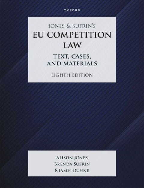 Jones & Sufrin's EU Competition Law - Text, Cases & Materials