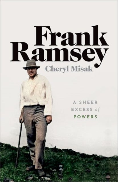 Frank Ramsey - A Sheer Excess of Powers