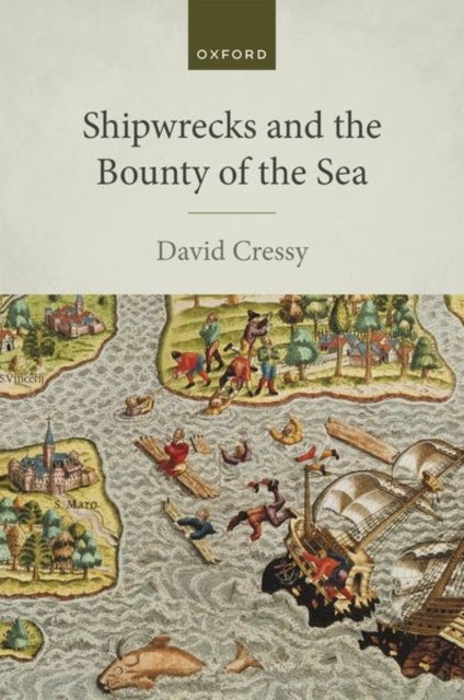 Bilde av Shipwrecks And The Bounty Of The Sea Av David (george Iii Professor Of British History And Humanities Distinguished Professor Emeritus George Iii Prof