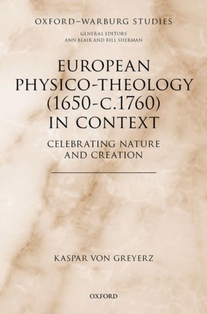 Bilde av European Physico-theology (1650-c.1760) In Context Av Kaspar (professor Emeritus Of History Professor Emeritus Of History University Of Basel) Von Gre