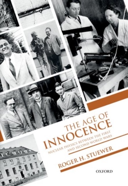 The Age of Innocence - Nuclear Physics between the First and Second World Wars