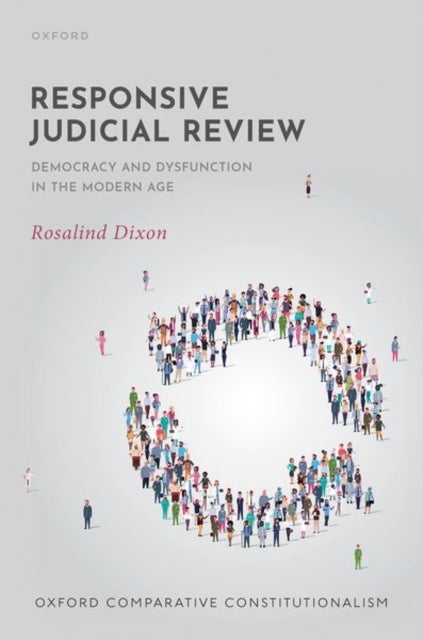 Responsive Judicial Review - Democracy and Dysfunction in the Modern Age