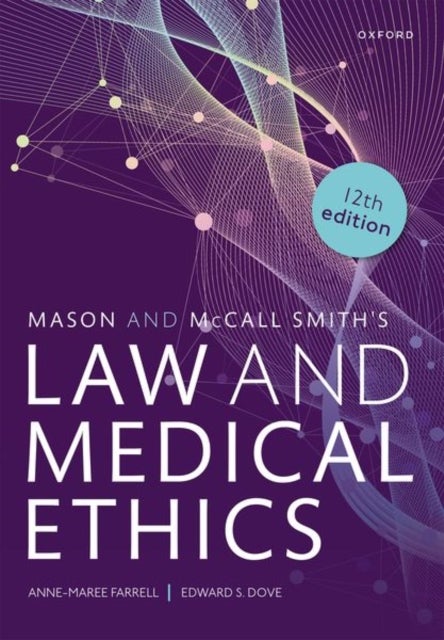 Bilde av Mason And Mccall Smith&#039;s Law And Medical Ethics Av Anne-maree (chair Of Medical Jurisprudence And Director Of The Mason Institute Chair Of Medica