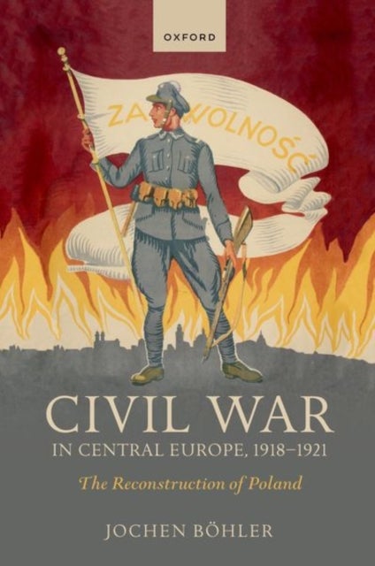 Bilde av Civil War In Central Europe, 1918-1921 Av Jochen (research Fellow Research Fellow Imre Kertesz Kolleg) Bohler