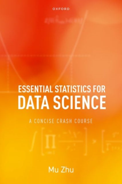 Bilde av Essential Statistics For Data Science Av Mu (professor Professor University Of Waterloo) Zhu