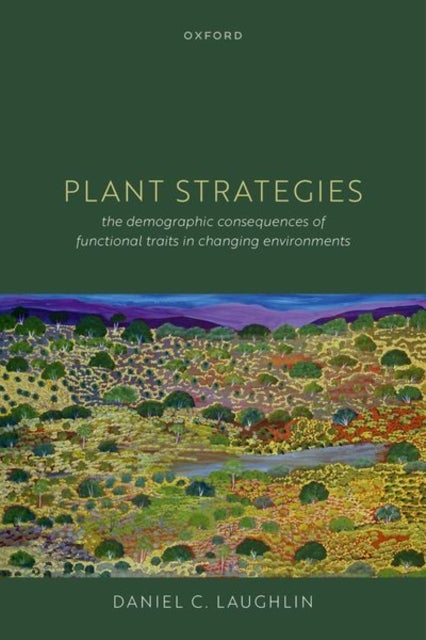Bilde av Plant Strategies Av Daniel C. (associate Professor Associate Professor Department Of Botany University Of Wyoming Usa) Laughlin