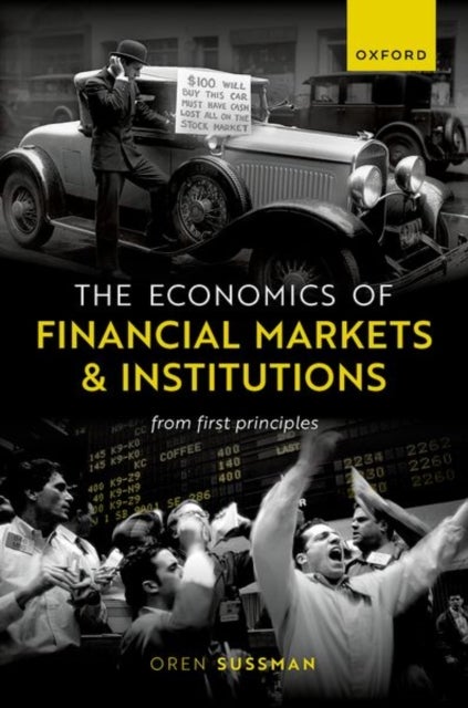 Bilde av The Economics Of Financial Markets And Institutions Av Oren (reader In Finance Reader In Finance Said Business School) Sussman