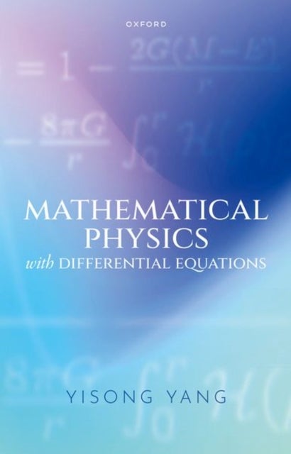 Bilde av Mathematical Physics With Differential Equations Av Yisong (professor Of Mathematics Professor Of Mathematics Courant Institute Of Mathematical Scienc