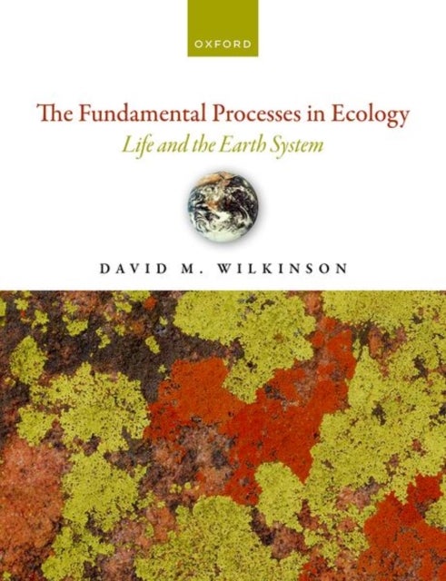Bilde av The Fundamental Processes In Ecology Av David (professor In Ecology Professor In Ecology University Of Lincoln Uk) Wilkinson