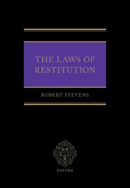 Bilde av The Laws Of Restitution Av Prof Robert (professor Of Private Law Professor Of Private Law University Of Oxford) Stevens