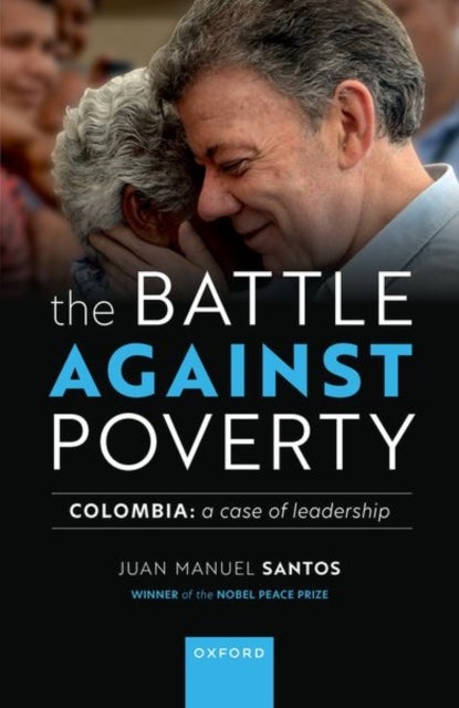 Bilde av The Battle Against Poverty Av Mr Juan Manuel (former President Of Colombia Former President Of Colombia 2016 Nobel Peace Prize) Santos
