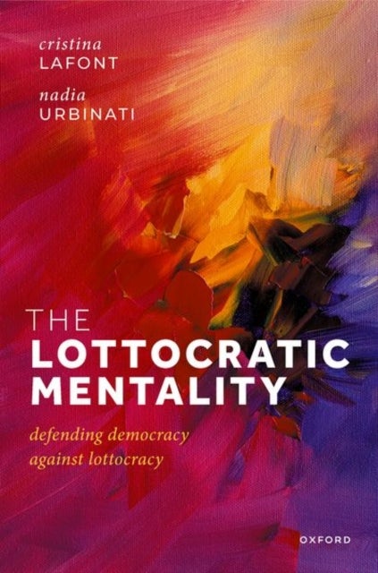 The Lottocratic Mentality - Defending Democracy against Lottocracy