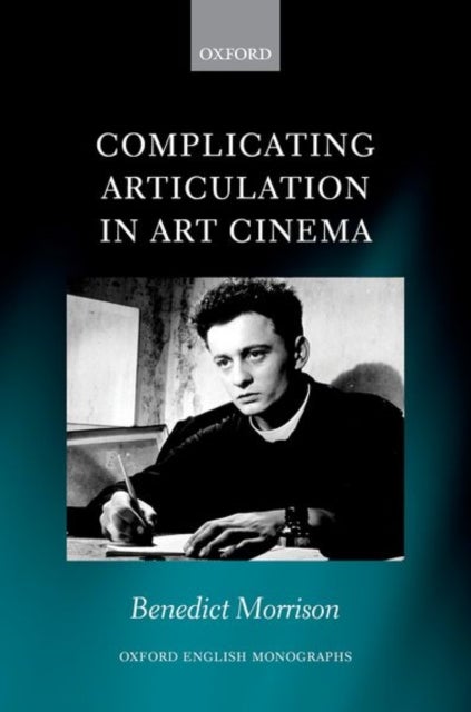 Bilde av Complicating Articulation In Art Cinema Av Benedict (lecturer In Literature Film Morrison