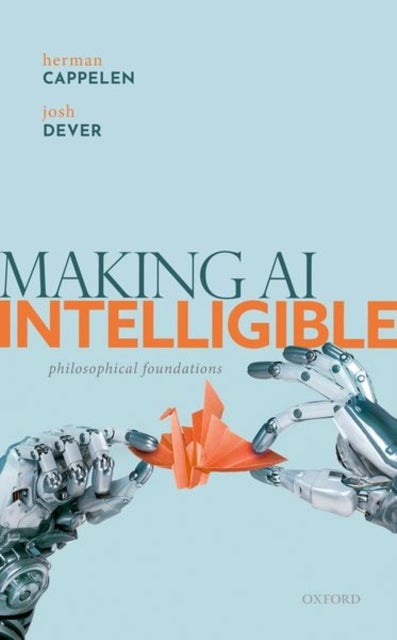 Making AI intelligible - Philosophical Foundations