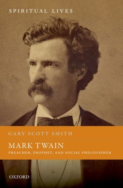 Mark Twain - Preacher, Prophet, and Social Philosopher
