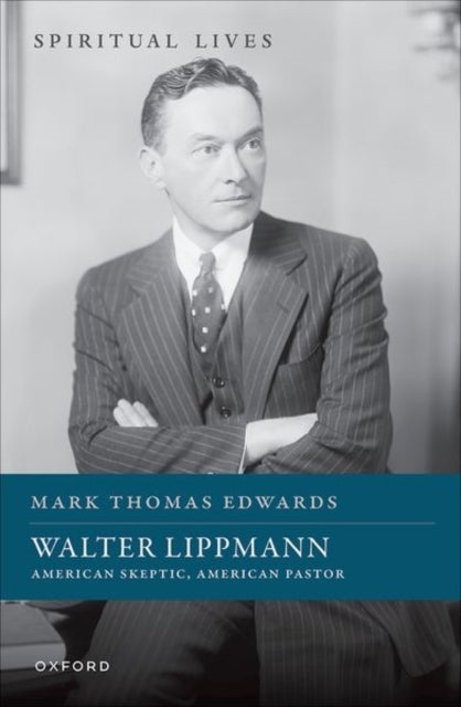 Walter Lippmann - American Skeptic, American Pastor