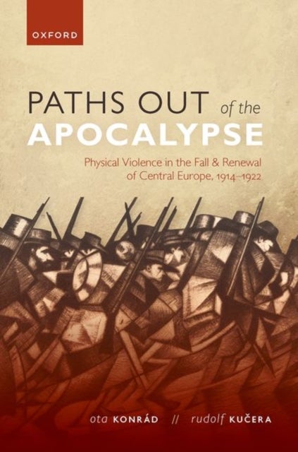 Bilde av Paths Out Of The Apocalypse Av Ota (associate Professor Of Modern History Associate Professor Of Modern History Charles University Prague) Konrad, Rud