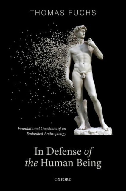 In defense of the human being - Foundational questions of an embodied anthropology