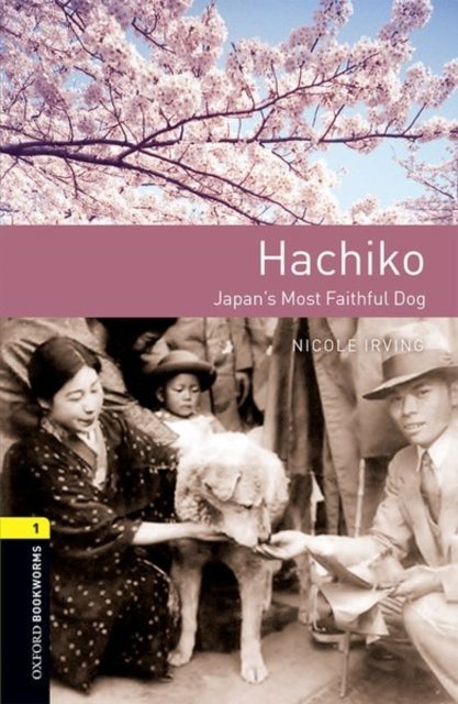 Bilde av Oxford Bookworms Library: Level 1: Hachiko: Japan&#039;s Most Faithful Dog