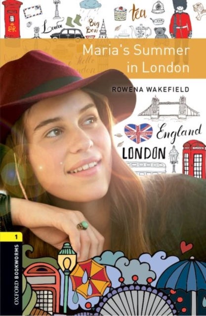 Oxford Bookworms Library: Level 1:: Maria's Summer in London - Graded readers for secondary and adult learners