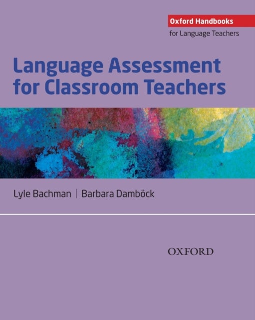 Bilde av Language Assessment For Classroom Teachers Av Lyle Bachman, Barbara Damboeck