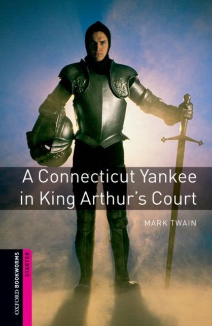 Bilde av Oxford Bookworms Library: Starter Level:: A Connecticut Yankee In King Arthur&#039;s Court Av Mark Twain, Alan Hines