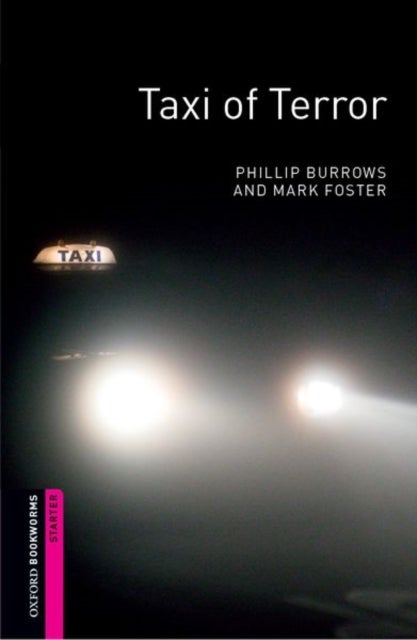 Bilde av Oxford Bookworms Library: Starter Level:: Taxi Of Terror Av Phillip Burrows, Mark Foster