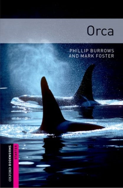Bilde av Oxford Bookworms Library: Starter Level:: Orca Av Phillip Burrows, Mark Foster
