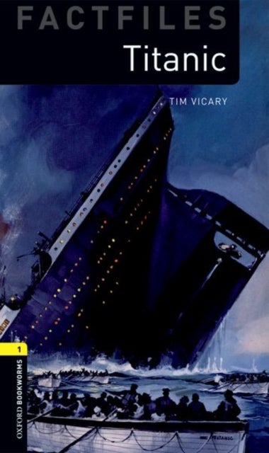 Bilde av Oxford Bookworms Library Factfiles: Level 1:: Titanic Av Tim Vicary