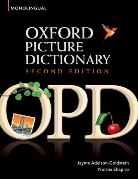 Oxford Picture Dictionary Second Edition: Monolingual (American English) Dictionary - Monolingual (American English) dictionary for teenage and adult students