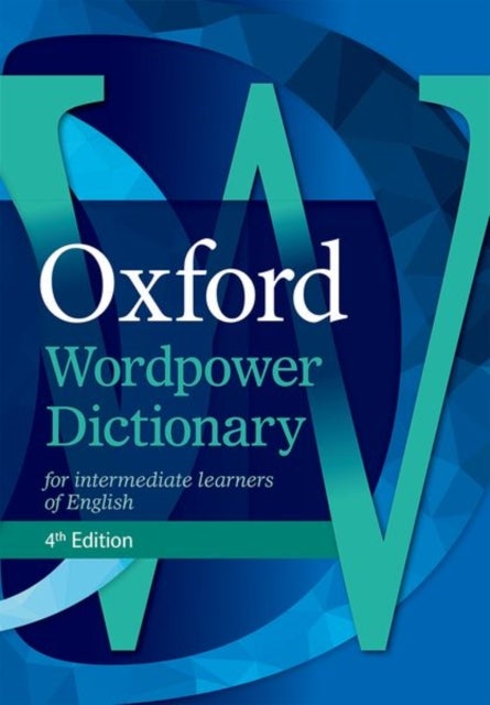 Oxford Wordpower Dictionary - The dictionary that gets results, now with Wordpower Writing Tutor