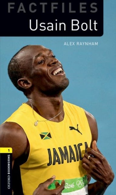 Oxford Bookworms Library Factfiles: Level 1:: Usain Bolt - Graded readers for secondary and adult learners