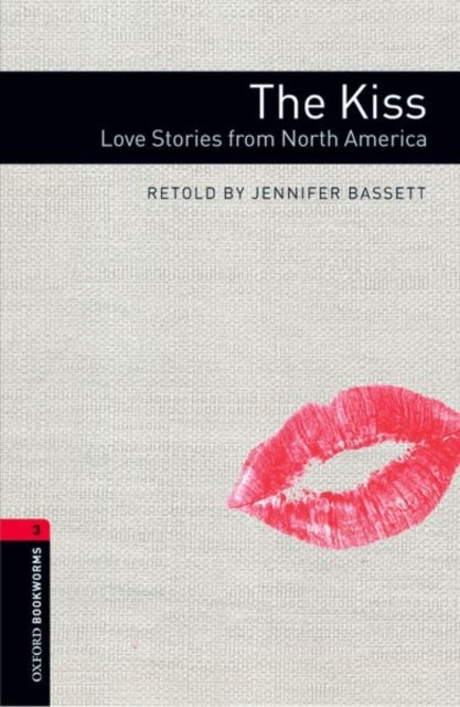 Bilde av Oxford Bookworms Library: Level 3:: The Kiss: Love Stories From North America Av Jennifer Bassett