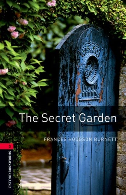 Oxford Bookworms Library: Level 3: The Secret Garden