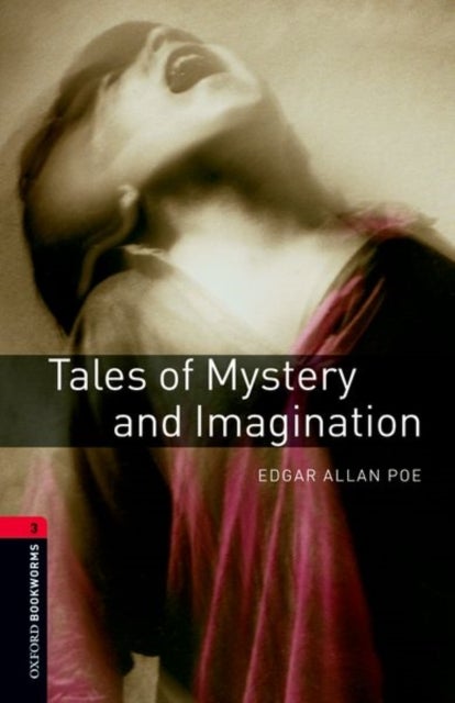 Bilde av Oxford Bookworms Library: Level 3:: Tales Of Mystery And Imagination Av Edgar Allan Poe, Margaret Naudi